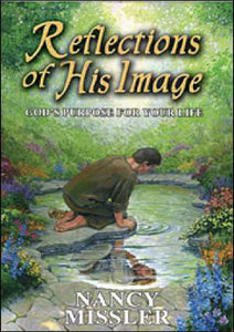 Reflections of His Image: God's Purpose for Your Life